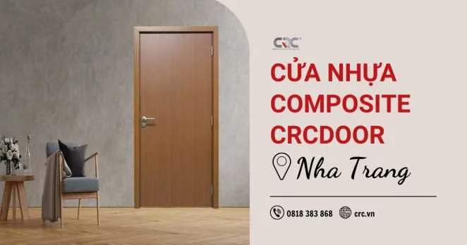 Cửa Nhựa Composite Nha Trang - Sự Lựa Chọn Mới Giúp Nâng Tầm Không Gian Sống | CRCDoor