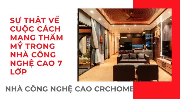NHÀ LẮP GHÉP CHỈ CÓ MỘT MÀU ĐƠN ĐIỆU? SỰ THẬT VỀ CUỘC CÁCH MẠNG THẨM MỸ TRONG NHÀ CÔNG NGHỆ CAO 7 LỚP