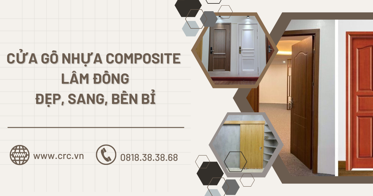 Cửa gỗ nhựa composite Lâm Đồng - Đẹp sang bền bỉ