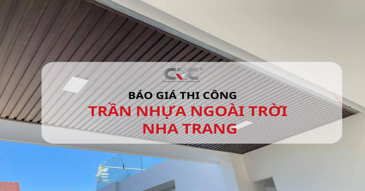 Hình bìa blog Trần nhựa ngoài trời Nha Trang - Báo giá thi công mới nhất 2023